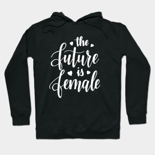 The Future is Female Hoodie